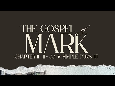 Mark 11:11-33 | "Shadow of The Almighty" | Bible Teaching | Simple Pursuit #sermon