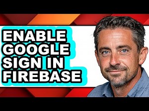 How to Enable Google Sign in Firebase - Easy Guide