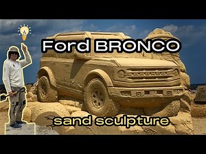 Ford Bronco incredible Sand sculpture. From start to finish