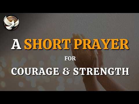 A Morning Prayer for Courage and Strength - Lord, Help Me Face Today with Your Power