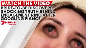 Bride-to-be discovers shocking truth behind engagement ring after Googling fiancé