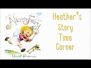 Alice the Fairy by David Shannon - Read Aloud by Heather's Story Time Corner