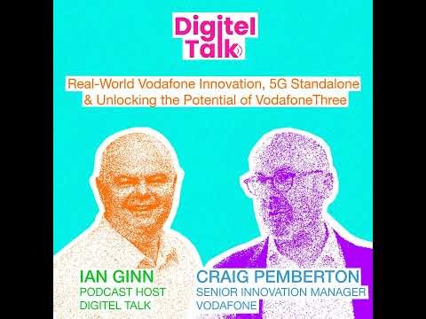 Craig Pemberton on Real-World Vodafone Innovation, 5G Standalone & Unlocking the Potential of Vod...