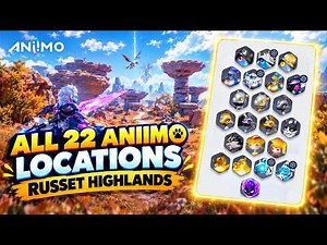 Don't Miss These! All 22 Aniimo Locations in Russet Highlands