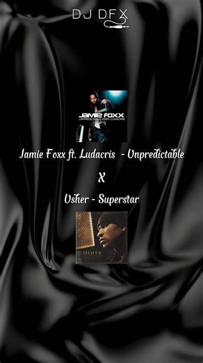 Jamie Foxx ft. Ludacris - Unpredictable X Usher - Superstar