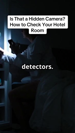 Is That a Hidden Camera? How to Check Your Hotel Room