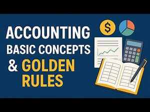 Accounting Basic Concepts & Golden Rules Explained for Beginners ||