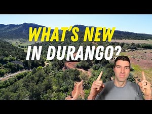 Living in Durango Colorado UPDATE New Subdivisions, Trails, and More!