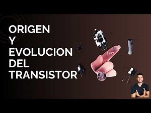 LA HISTORIA DEL TRANSISTOR Y SU EVOLUCION🤯
