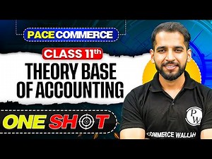 Theory Base Of Accounting Class 11 | NCERT Class 11 Accountancy One Shot🎯| Pace Commerce