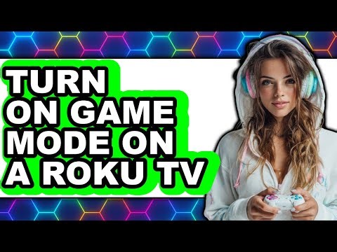 How to Turn on Game Mode on a Roku Tv - Full Guide
