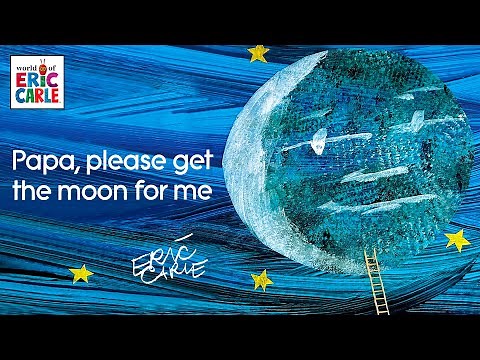 Papa, Please Get The Moon For Me — 🌛 A read aloud Eric Carle book about the moon!