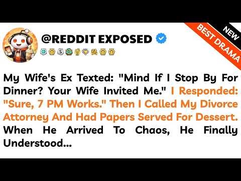 My Wife's Ex Texted: "Mind If I Stop By For Dinner? Your Wife Invited Me." I Responded: "Sure, 7 PM