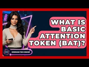 What Is Basic Attention Token (BAT)? - Emerging Tech Insider