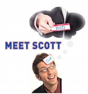 Meet Scott - HELLO, my name is Scott!