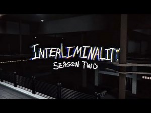 INTERLIMINALITY SEASON TWO - EPISODE ONE (DEMO TRAILER)