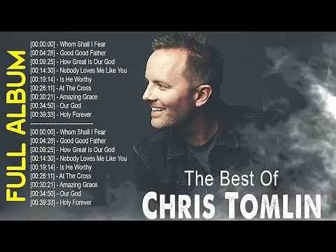 Chris Tomlin Christian Worship Songs Full Album 2023 - Best Chris Tomlin Worship Music Playlist