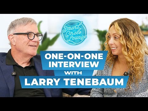One-on-one with Larry Tenebaum, Founder of Smart Circle | Smart Circle Lounge