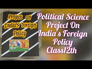 Project on India's Foreign Policy/ Political Science Project for Class12th CBSE 2022-23