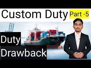 Duty Drawback under customs |Custom Duty |Documents to claim duty drawback