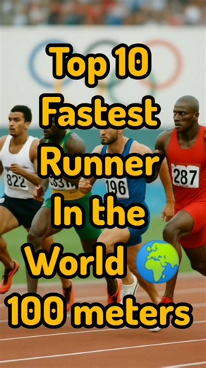 Top 10 fastest runners in the world 100 meters sprint