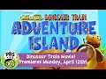 Dinosaur Train NEW MOVIE | Adventure Island Movie Coming April 12th! | PBS KIDS