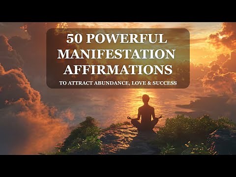 50 Powerful Manifestation Affirmations to Attract Abundance, Love, and Success | Daily Motivation