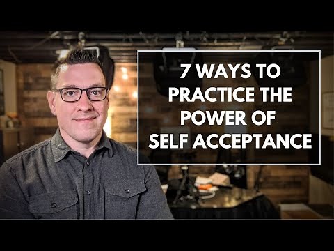 7 Ways to Practice the Power of Self Acceptance
