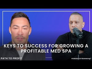 Keys to Success for Growing a Profitable Med Spa – Dr. Talon Maningas