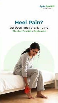 Heel Pain in the Morning | Plantar Fasciitis Explained | Dr. Sithara R.V. | Apollo AyurVAID Hospital