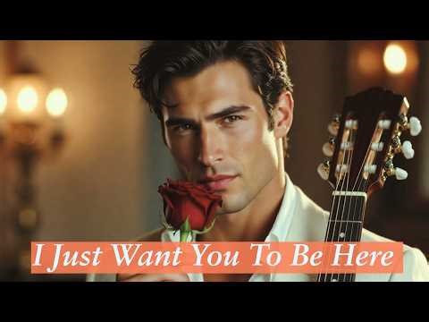 I Just Want You To Be Here ❤️ Deep Romantic Acoustic Ballad | Forever Love Serenade