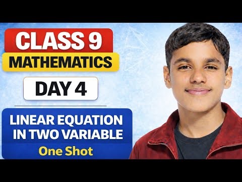 Linear Equation in Two Variables | Class 9 Maths Chapter 4 | One Shot | Day 4