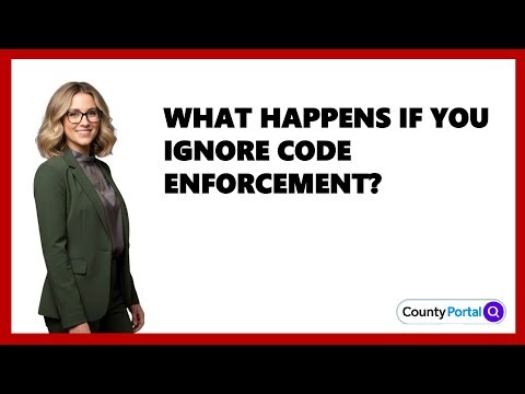 What Happens If You Ignore Code Enforcement?