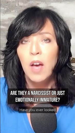 Are They a Narcissist or Just Emotionally Immature? #Narcissists