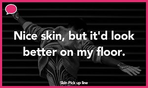 150  Skin Pick Up Lines And Rizz