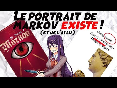 LE PORTRAIT DE MARKOV EXISTE ! (Et je l'ai lu) - DDLC + Théorie