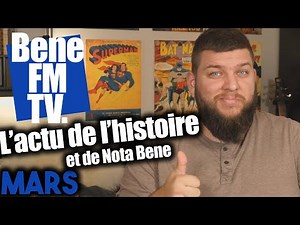 Toute l'actualité de Nota Bene et de l'Histoire - BeneFM TV (Mars)