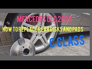 Replacing Mercedes clc, C Class 2008 rear brake pads and disks