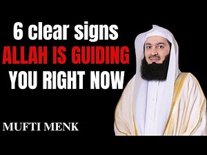 6 Clear Signs Allah Is Guiding You Right Now | Mufti Menk Motivational Reminder