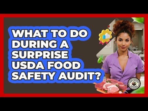 What To Do During A Surprise USDA Food Safety Audit? - Food Safety Kitchen
