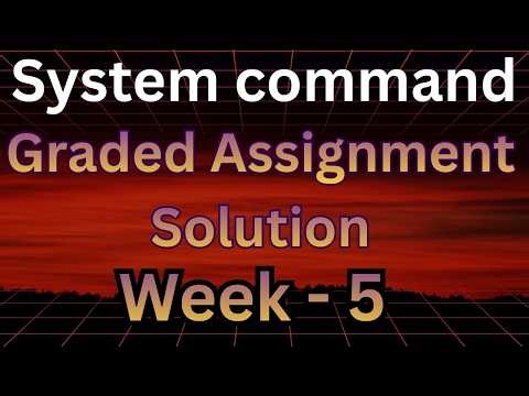 System Command week 5 Graded Assignment Solutions | #iitmadras #gradedassignment # #systemcommand