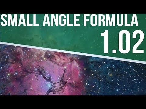 Astrophysics 1.02 - Small Angle Formula