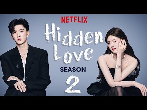 Hidden Love Season 2 Trailer | Netflix, Release Date Ep 1 & News!!
