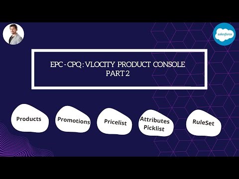 EPC-CPQ : Vlocity Product Console Walkthrough Part 2