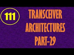 MIC&RFSD | Lecture-111 | Transceiver Architectures Part-29