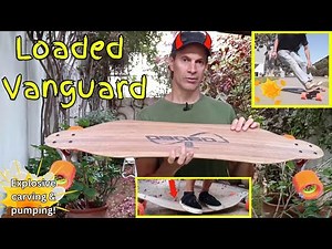 Loaded Vanguard: Top PURE Carving & Pumping Longboard of The Last Two Decades