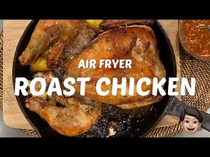 Air Fryer Whole Roast Chicken