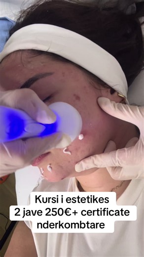 Kursi i estetikës 2 javë – 250€ Certifikatë ndërkombëtare