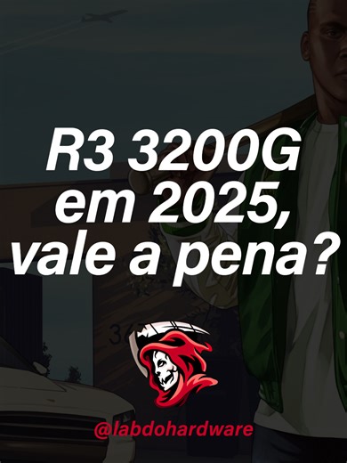 Ryzen 3 3200G Em 2025: Vale a Pena?