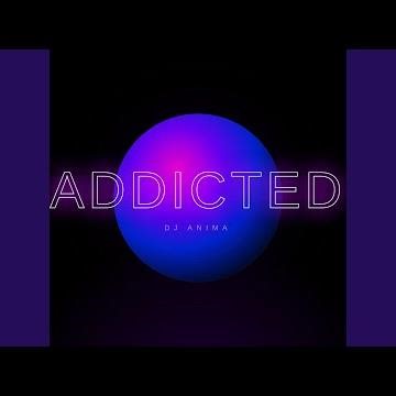 ADDICTED